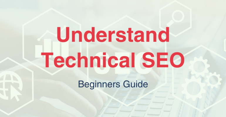 Understand Technical SEO - Comprehensive Guide